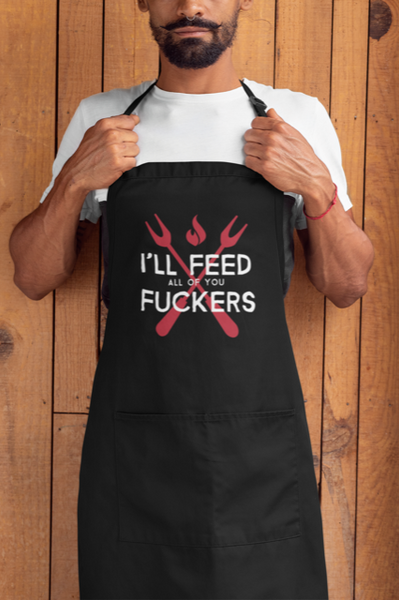 Apron - I’ll Feed You F**kers