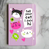 Tell Your Cat I Said Hi Notebook