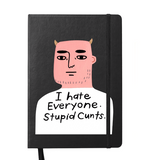 I Hate Everyone, Stupid C**ts Notebook