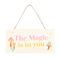 The Magic Is In You Hanging Sign