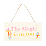 The Magic Is In You Hanging Sign